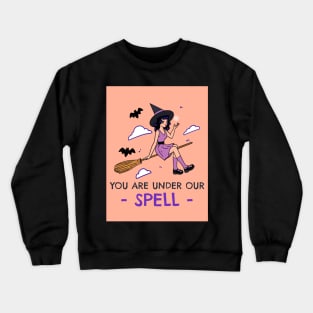 You Are Under Our Spell Crewneck Sweatshirt